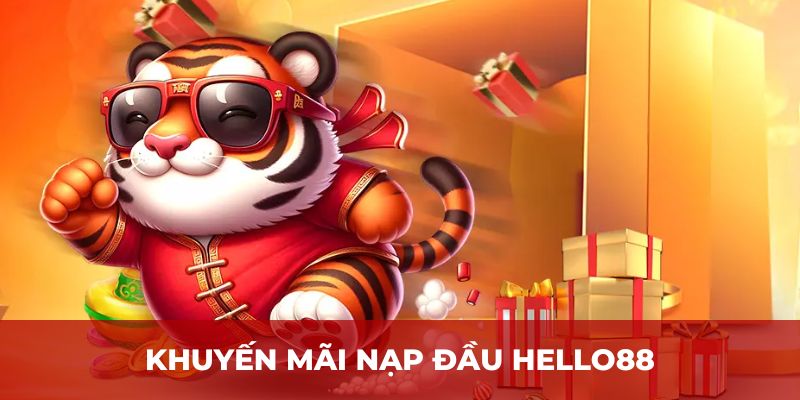 Khuyến mãi nạp đầu Hello88 - Điều kiện cập nhật mới 2025