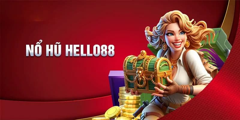 Nổ hũ Hello88: Thế giới slot đỉnh cao với tỷ lệ thưởng cao